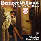 DENIECE WILLIAMS : I'VE GOT THE NEXT DANCE