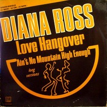 DIANA ROSS : LOVE HANGOVER  / AIN'T NO MOUNTAIN HI...