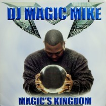 DJ MAGIC MIKE : MAGIC'S KINGDOM