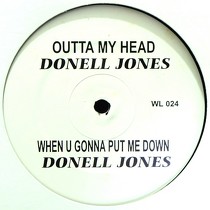 DONELL JONES : OUTTA MY HEAD  / WHEN U GONNA PUT ME ...
