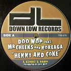 DOO WOP  ft. MR. CHEEKS AND NOREAGA : HENNY AND COKE