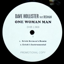 DAVE HOLLISTER  ft. REDMAN : ONE WOMAN MAN  (ERICK SERMON'S REMIX)