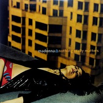 MADONNA : NOTHING REALLY MATTERS