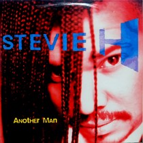 STEVIE H : ANOTHER MAN