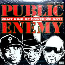PUBLIC ENEMY : WHAT KIND OF POWER WE GOT?