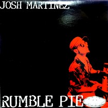JOSH MARTINEZ : RUMBLE PIE  / NIGHTMARES