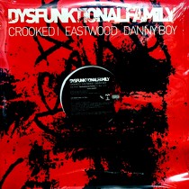 CROOKED I  , EASTWOOD, DANNY BOY : DYSFUNKTIONAL FAMILY