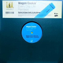 WAGON COOKIN' : EVERY DAY LIFE  (REMIXES)