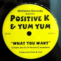 POSITIVE K  & YUM YUM : WHAT YOU WANT
