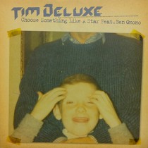 TIM DELUXE  ft. BEN ONONO : CHOOSE SOMETHING LIKE A STAR