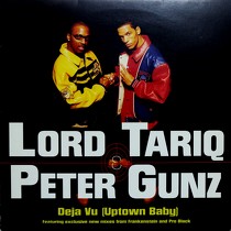 LORD TARIQ  & PETER GUNZ : DEJA VU (UPTOWN BABY)
