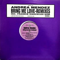 ANDREA MENDEZ : BRING ME LOVE  (REMIXES)