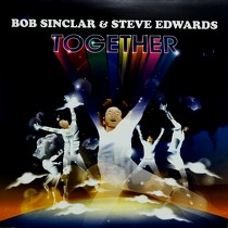 BOB SINCLAR  & STEVE EDWARDS : TOGETHER