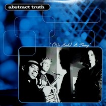 ABSTRACT TRUTH : (WE HAD) A THING
