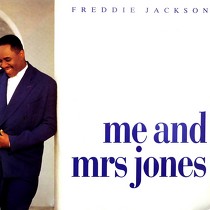 FREDDIE JACKSON : ME AND MRS JONES  / I COULD USE A LITTLE LOVE (RIGHT NOW)