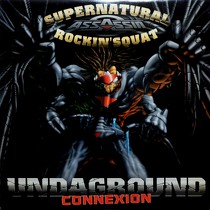 SUPERNATURAL  / ROCKIN' SQUAT : UNDERGROUND CONNEXION