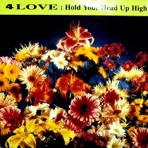 4 LOVE : HOLD YOUR HEAD UP HIGH