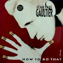 JEAN PAUL GAULTIER : HOW TO DO THAT