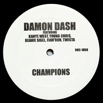 DAMON DASH  ft. KANYE WEST, YOUNG CHRIS, BEANIE SIGEL, CAM'RON, TWISTA : CHAMPIONS