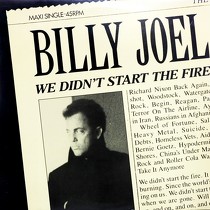 BILLY JOEL : WE DIDN'T START THE FIRE