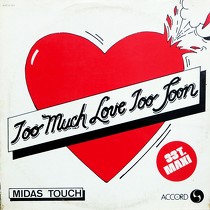 MIDAS TOUCH : TOO MUCH LOVE TOO SOON