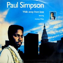 PAUL SIMPSON  ft. ANTHONY WHITE : WALK AWAY FROM LOVE
