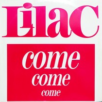 LILAC : COME COME COME