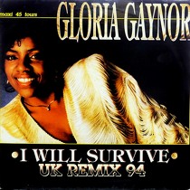 GLORIA GAYNOR : I WILL SURVIVE  (UK REMIX 94)