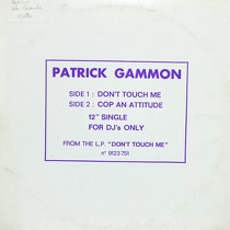 PATRICK GAMMON : DON'T TOUCH ME