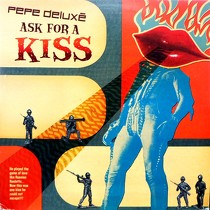 PEPE DELUXE : ASK FOR A KISS