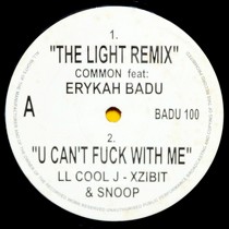 COMMON  ft. ERYKAH BADU / LL COOL J : THE LIGHT  (REMIX) / U CAN'T FUCK WITH ME