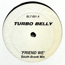 TURBO BELLY : FRIEND WE