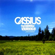 CASSIUS  with STEVE EDWARDS : THE SOUND OF VIOLENCE (FEEL LIKE I WANNA BE INSIDE