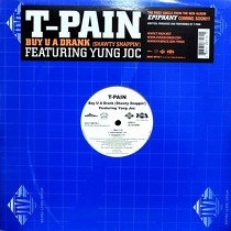 T-PAIN  ft. YUNG JOC : BUY U A DRANK (SHAWTY SNAPPIN')