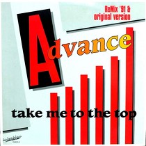 ADVANCE : TAKE ME TO THE TOP  (REMIX '91)