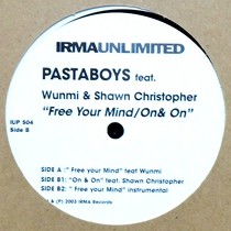 PASTABOYS  ft. WUNMI & SHAWN CHRISTOPHER : FREE YOUR MIND  / ON & ON