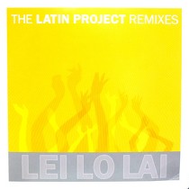 LATIN PROJECT : LEI LO LAI (REMIXES)