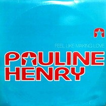 PAULINE HENRY : FEEL LIKE MAKING LOVE
