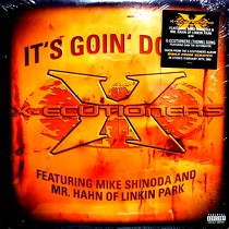 X-ECUTIONERS  ft. MIKE SHINODA AND MR. HAHN : IT'S GOIN' DOWN  / X-ECUTIONERS (THEME) SONG