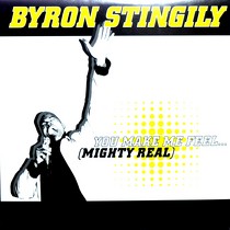 BYRON STINGILY : YOU MAKE ME FEEL (MIGHTY REAL)