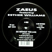 ZAEUS  ft. ESTHER WILLIAMS : DO WITHOUT YOU  / MAKE A CHANGE