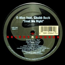 G-MAN  ft. CHUBB ROCK : TREAT ME RIGHT