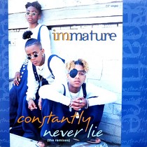 IMMATURE : CONSTANTLY  / NEVER LIE (THE REMIXES)