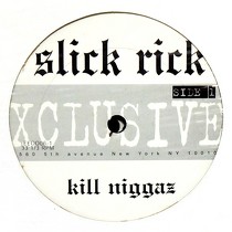 SLICK RICK : KILL NIGGAZ