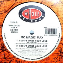 MC MAGIC MAX : I DON'T WANT YOUR LOVE