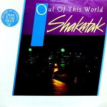 SHAKATAK : OUT OF THIS WORLD