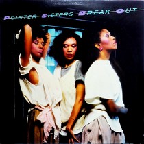 POINTER SISTERS : BREAK OUT