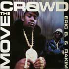 ERIC B. & RAKIM : MOVE THE CROWD  / PAID IN FULL (THE COLD CUT RE-MIX)