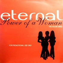 ETERNAL : POWER OF A WOMAN  (THE HOUSE MIXES)