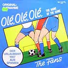 FANS : OLE, OLE, OLE (THE NAME OF THE GAME)